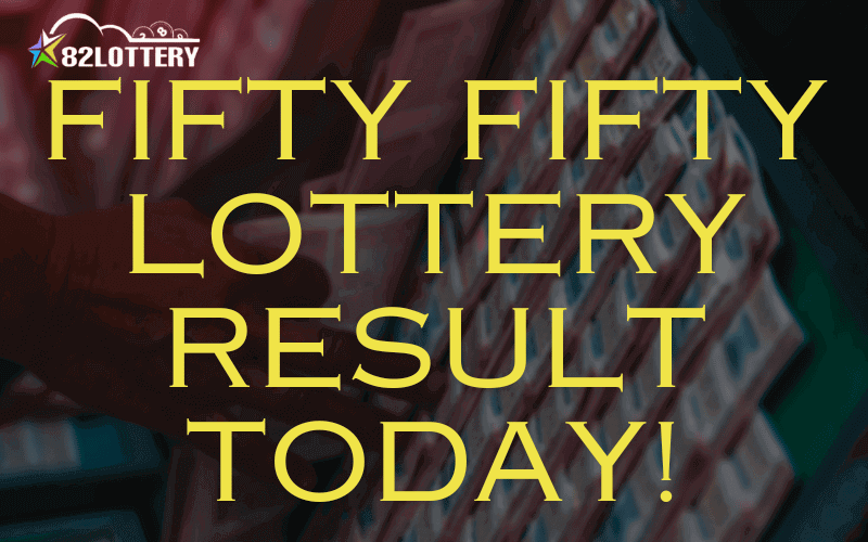 fifty fifty lottery result today