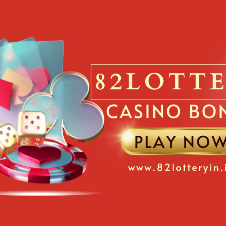82Lottery | Welcoming you with Exciting Casino Bonuses