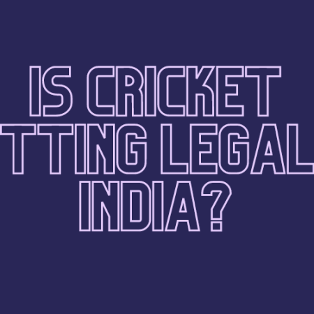 Is Cricket Betting Legal in India?