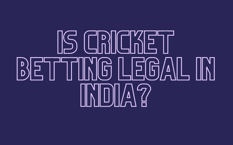 is cricket betting legal in india?