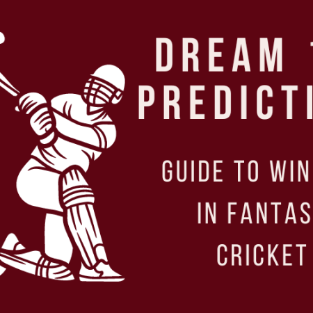 Dream11 Prediction: Guide to Winning in Fantasy Cricket