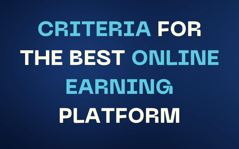 criteria for the best online earning platform