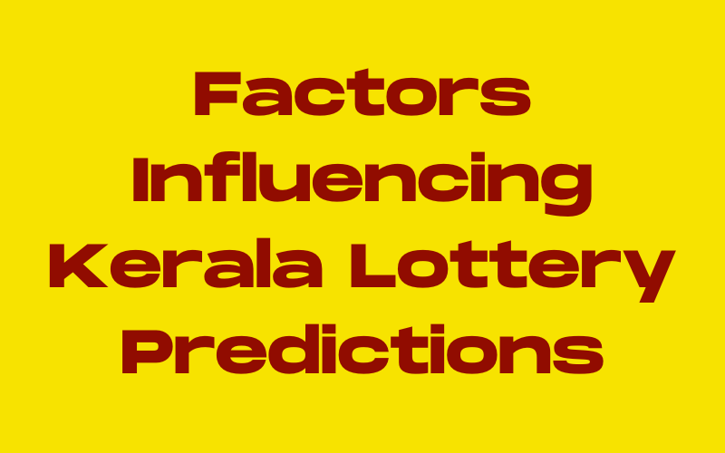 factors influencing kerala lottery predictions