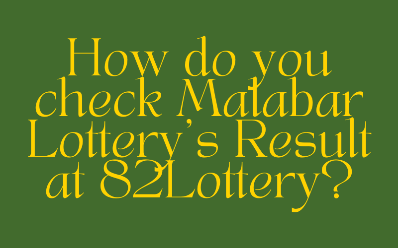 malabar lottery result at 82lottery