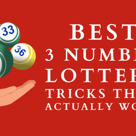 Best 3 Number Lottery Tricks That Actually Work