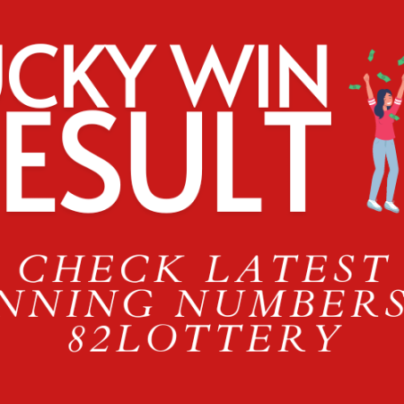 Lucky Win Result – Check Latest Winning Numbers in 82Lottery