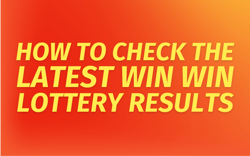 how to check the latest win win lottery results