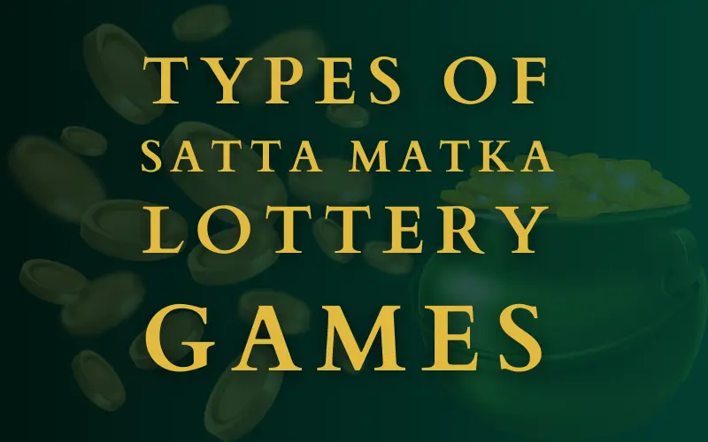 type of satta matka lottery games