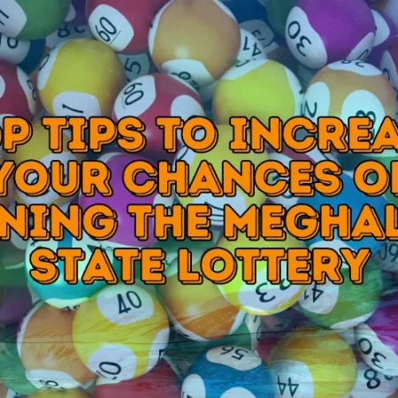 Meghalaya State Lottery | Best Tips for Winning