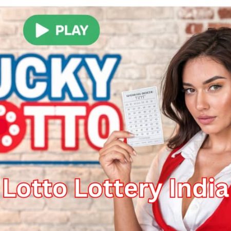 Lotto Lottery India: Your Gateway to Prosperity and Big Wins