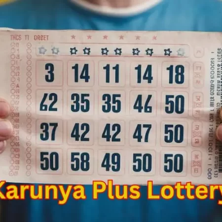 Karunya Plus Lottery: Your Ticket to Unbelievable Fortunes Awaits