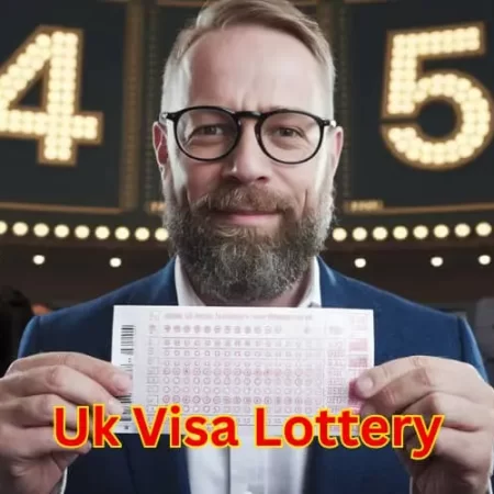 UK Visa Lottery: Your Chance to Secure a UK Visa Today!