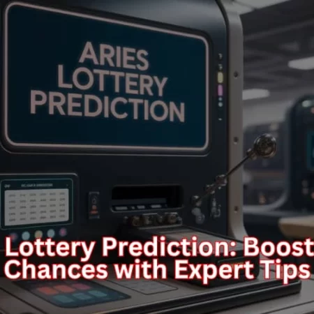 Aries Lottery Prediction: Boost Your Chances with Expert Tips