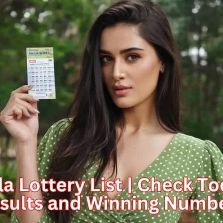 Kerala Lottery List | Check Today’s Results and Winning Numbers