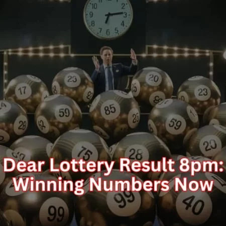 Today Dear Lottery Result 8pm: Check Winning Numbers Now